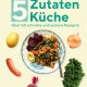 Cover Die vegane 5-Zutaten-Küche